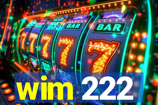 wim 222